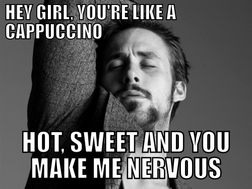 hey girl, you're like a cappuccino ;) laughter makes life 04cf0490b7eda01a2f70ddf9aa6d370f hey girl, you're like a cappuccino ;) laughter makes life