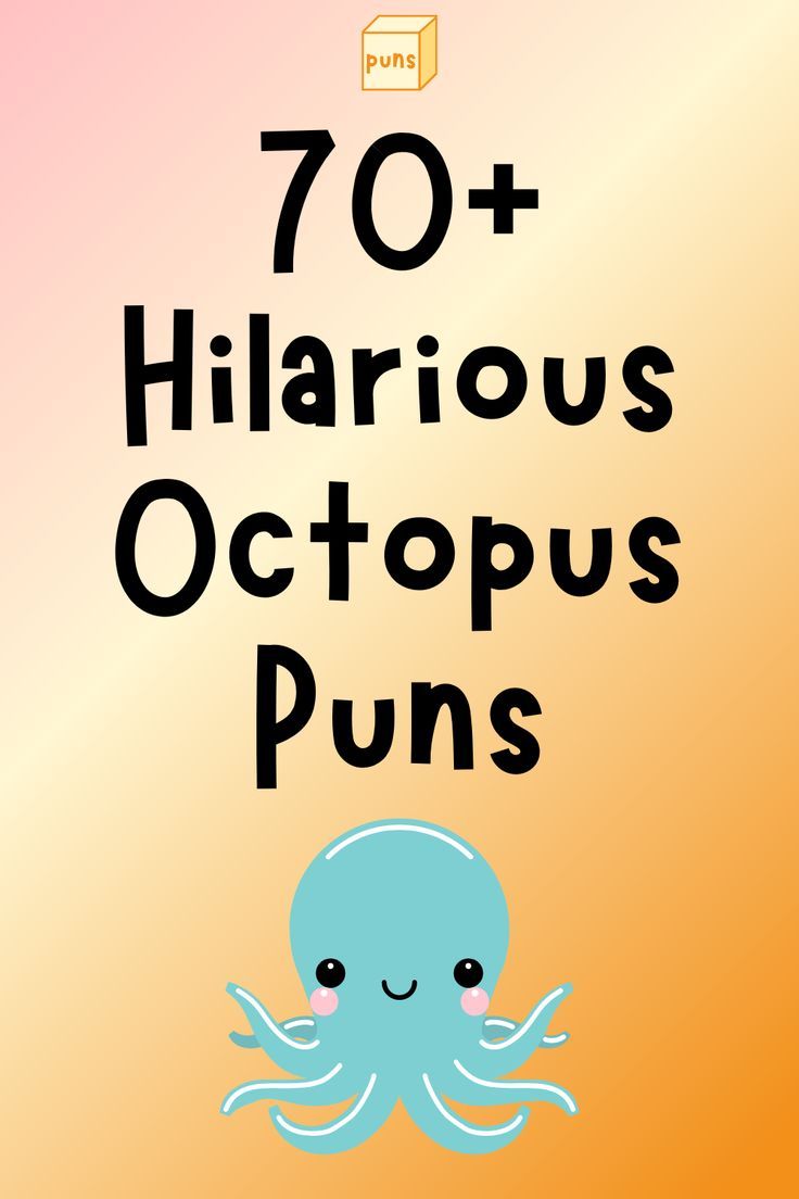 Funny Octopus Puns To Make You Laugh In Octopus Puns Puns