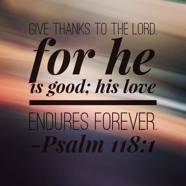 Psalms 118:1 Psalms Of David, Bible Verses, Scripture, Give Thanks