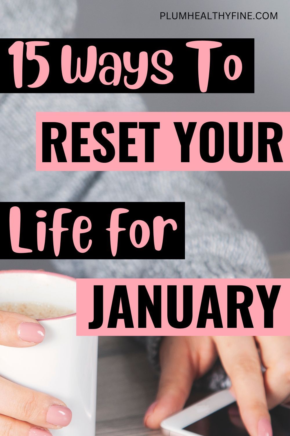 Ultimate Life Reset Checklist - 15 Tips To Reset Your Life