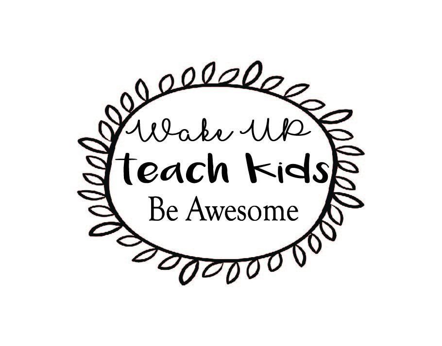 Download Wake Up Teach Kids Be Awesome Teacher Assistant Teaching Assisting Teach Wake Svg Png Jpg Dxf Cricut Silhouette Gift Teaching Kids Teaching Teacher Assistant