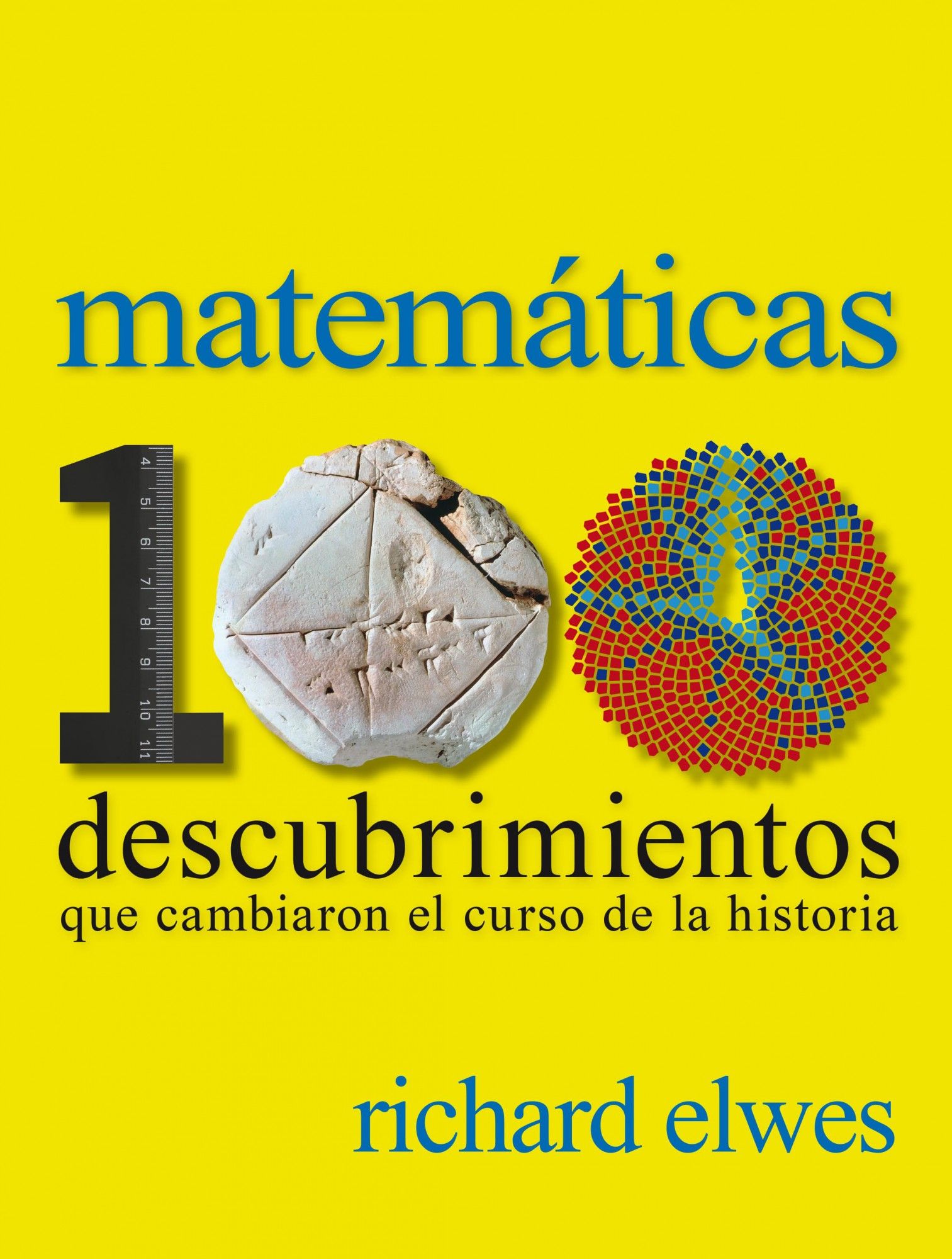 Matematicas 100 Descubrimientos Que Cambiaron El Curso De La