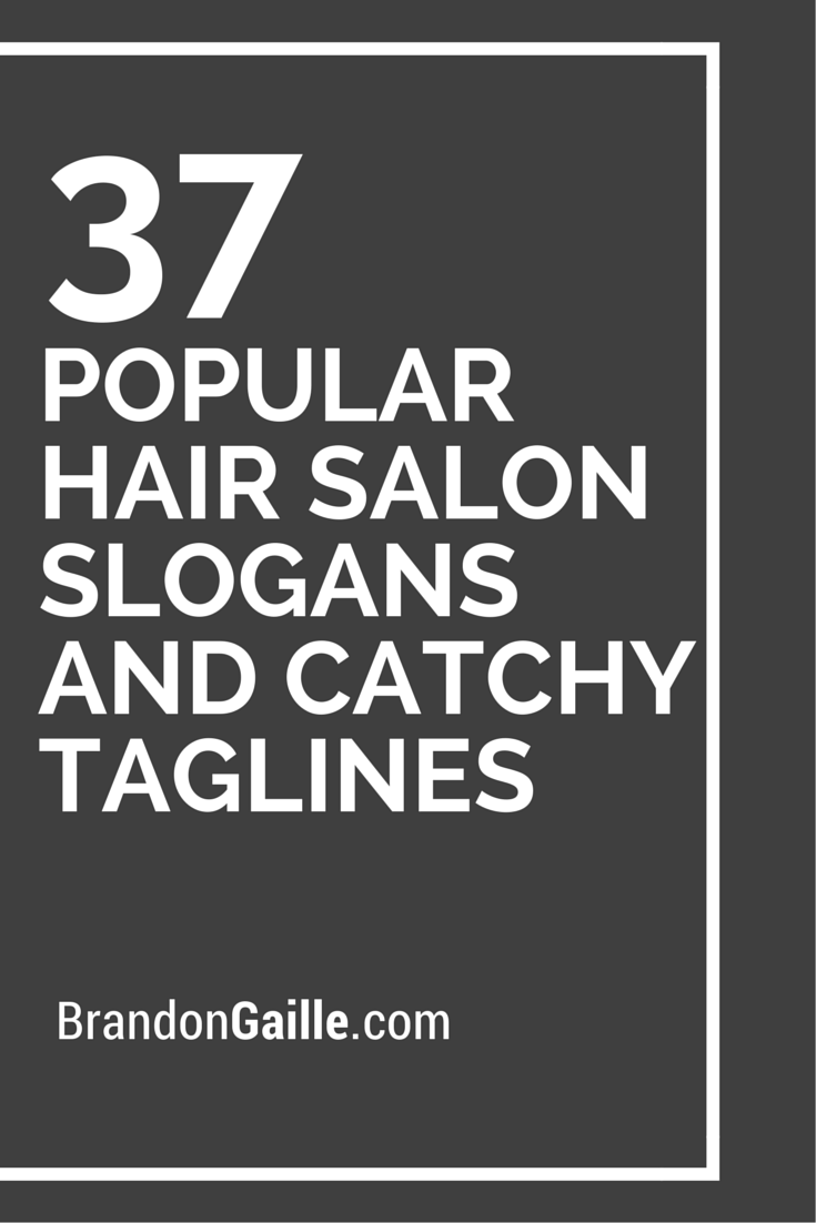 List Of 175 Popular Hair Salon Slogans And Catchy Taglines Catchy Taglines Hair Salon Names Hair Salon