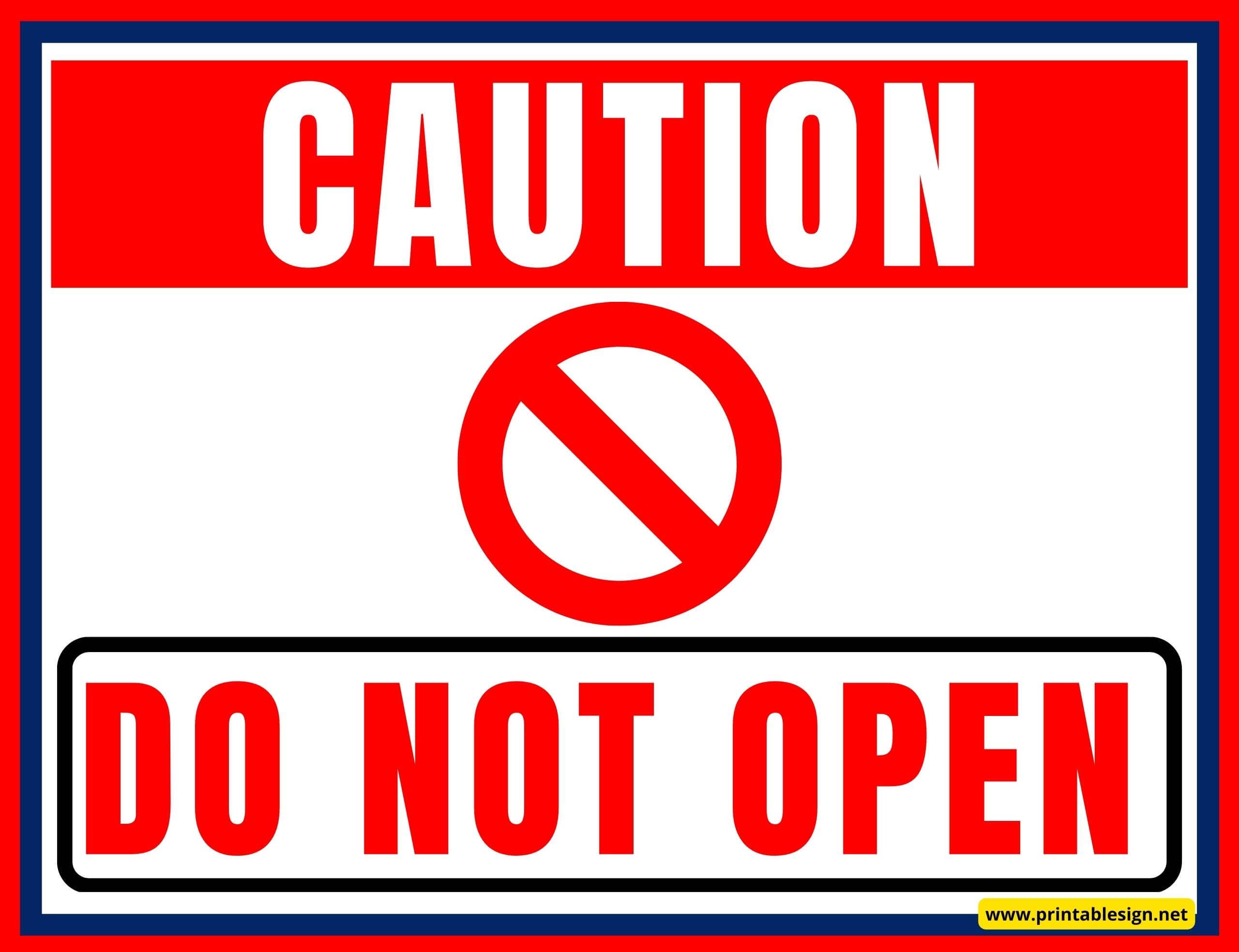 Caution Do Not Open Sign FREE Download Open signs Do not open Signs Caution Do Not Open Sign FREE Download Open signs Do not open Signs