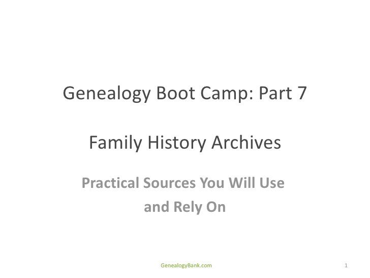 using family history archives genealogy boot camp part 7 family history powerpoint presentation