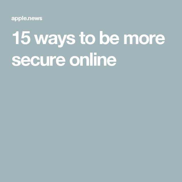 15 ways to be more secure online — Popular Science