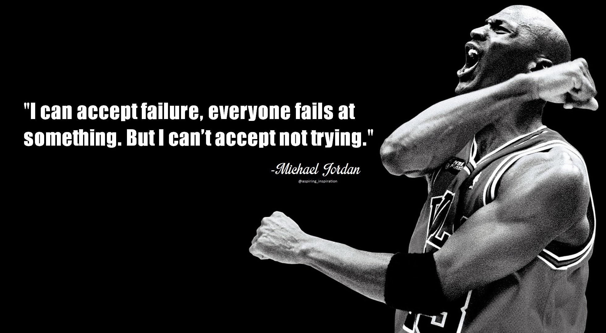 Monday Motivation By Your Realtor Denis Hrstic Good Morning All I Hope i-can-accept-failure-but-i-can-t-accept-not-trying-michael-jordan