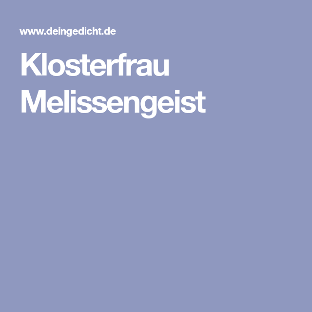 Klosterfrau Melissengeist Lustige Geburtstagsgedichte Geburtstagsgedicht Feiern Spruche