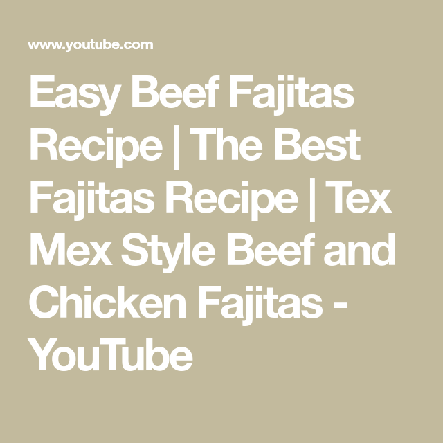 Easy Beef Fajitas Recipe | The Best Fajitas Recipe | Tex Mex Style Beef and Chicken Fajitas - YouTube #beeffajitarecipe Easy Beef Fajitas Recipe | The Best Fajitas Recipe | Tex Mex Style Beef and Chicken Fajitas - YouTube #beeffajitarecipe Easy Beef Fajitas Recipe | The Best Fajitas Recipe | Tex Mex Style Beef and Chicken Fajitas - YouTube #beeffajitarecipe Easy Beef Fajitas Recipe | The Best Fajitas Recipe | Tex Mex Style Beef and Chicken Fajitas - YouTube #beeffajitarecipe