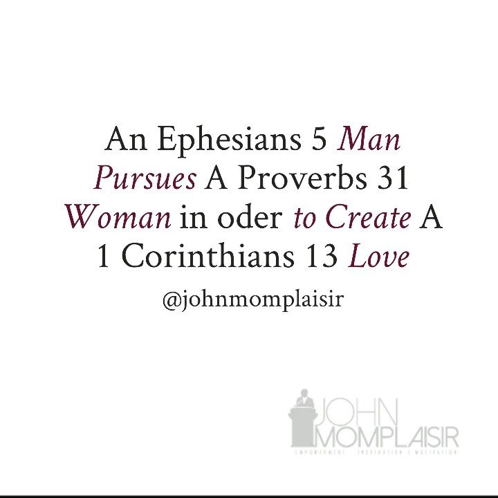 A Proverbs 31 Woman Will Attract An Ephesians 5 Man So They Can Create That 1 Corinthians 13 Love Inspirational Quotes Bible Quotes Proverbs