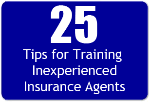 25 Tips For Training Young Or Inexperienced Insurance Agents Insurance Agent Life Insurance Policy Insurance Sales