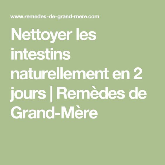 Nettoyer les intestins naturellement en 2 jours | Bien Nettoyer les intestins naturellement en 2 jours | Bien