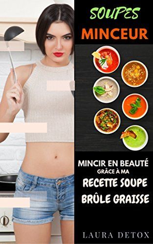 Soupes Minceur: Mincir En Beauté Grâce à Ma Recette Soupe brûle Graisse en ligne #Beauté #brule #crockpot soup #easy soup #Grâce #graisse #Minceur #mincir #potato soup #recette #soup healthy #soup recipes #soupe #soupe froide #soupe legumes #soupe minceur #soupe potimarron #soupes #soupedetoxminceur
