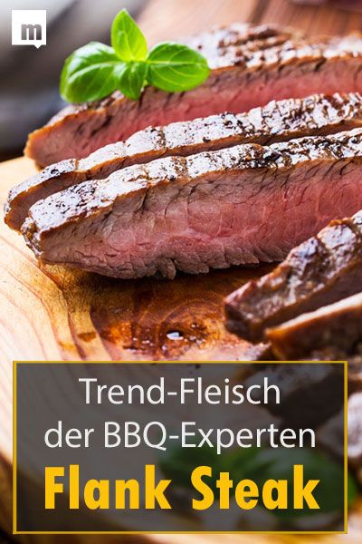 Flank Steak: Trend-Fleisch der BBQ-Experten