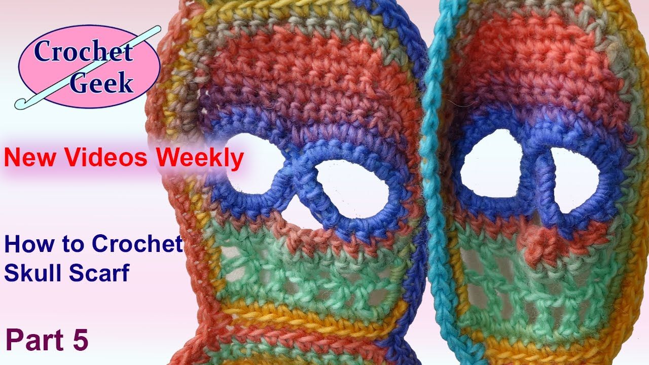 How To Crochet Skull Scarf Day Of The Dead Part 5 Crochet