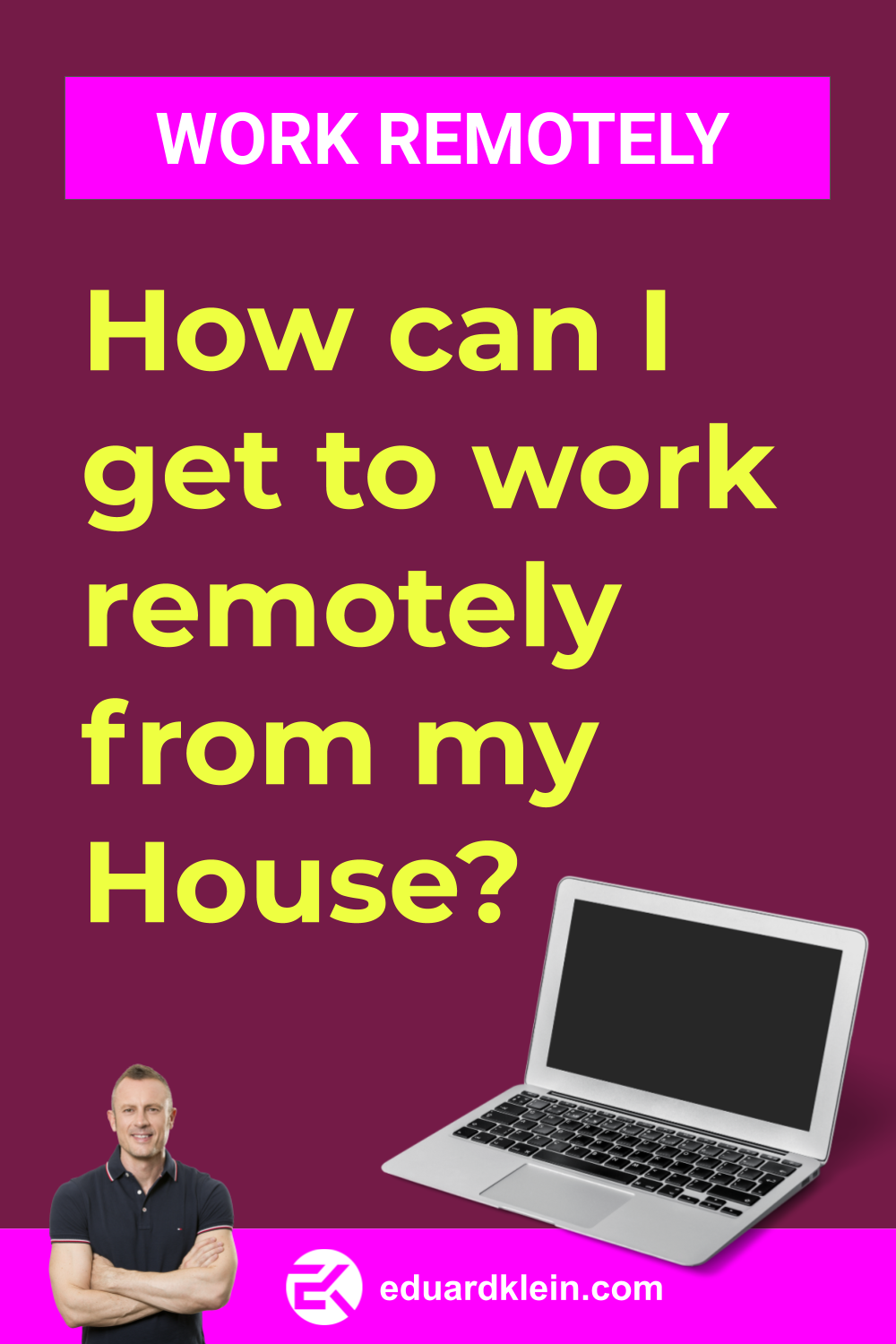How To Productively Work Remotely At Home In 2020 Remote Work Work Get Up And Walk