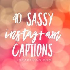 List of Top Flirty Quotes Sassy This Month by igcaptions.com