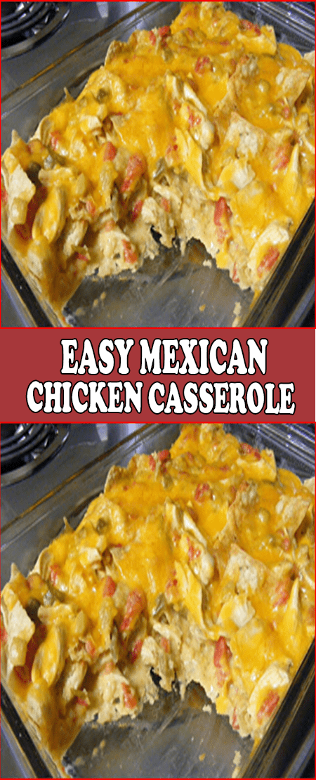 Easy Mexican Chicken Casserole #mexicanrecipeswithchicken