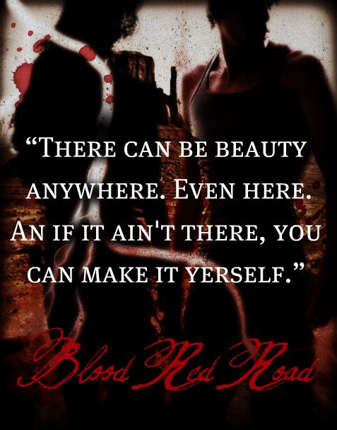 Blood Red Road I really can t remember this quote Sorry Blood Red Road I really can t remember this quote Sorry