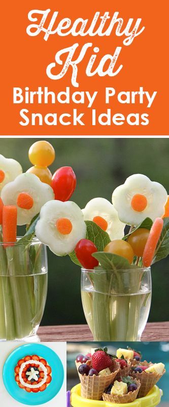 healthy kid birthday party snack ideas pinterest birthday party