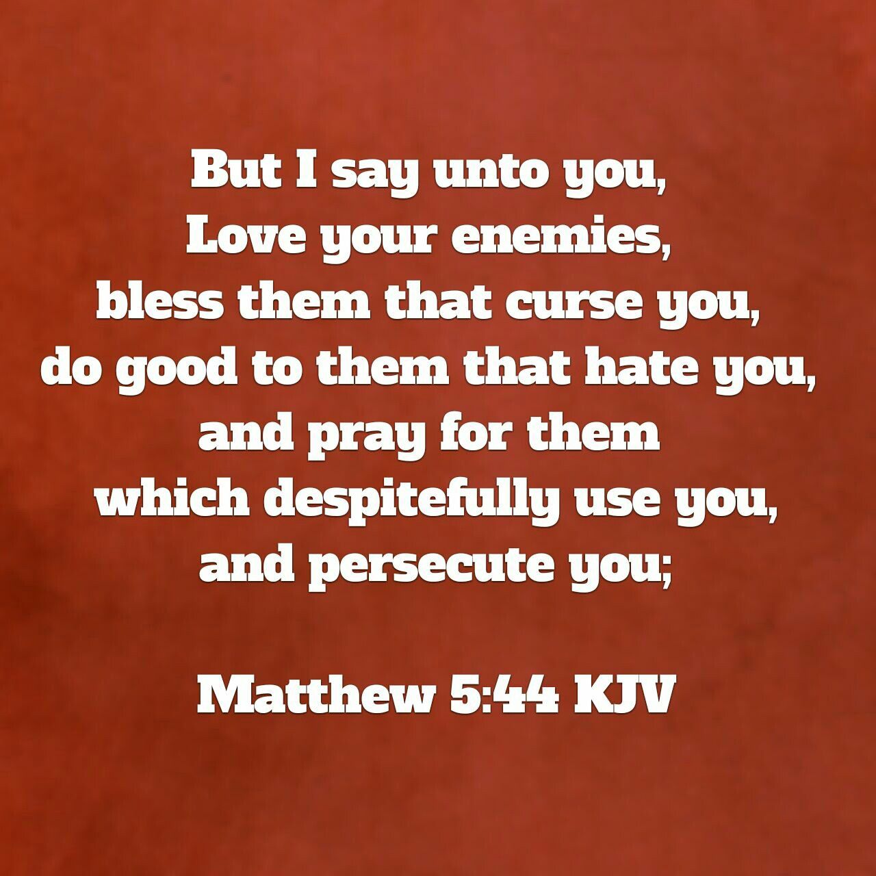 Matthew 5 44 God Loves Me Matthew 5 44 Love Your Enemies Matthew 5 44 God Loves Me Matthew 5 44 Love Your Enemies