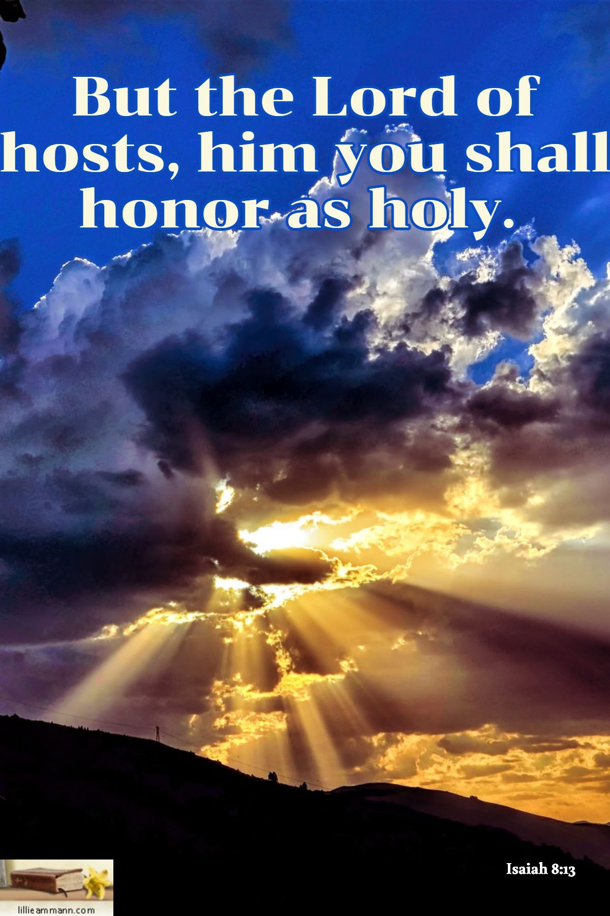 Isaiah 8 13 But The Lord Of Hosts Him You Shall Honor As Holy isaiah-8-13-but-the-lord-of-hosts-him-you-shall-honor-as-holy
