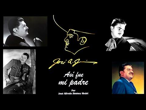 "Así fue mi padre"- José Alfredo Jiménez - YouTube | José alfredo jiménez, Alfredo, Padre