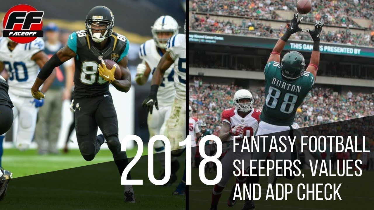 2018 Fantasy Football Sleepers 2018 Fantasy Football ADP Check NFL