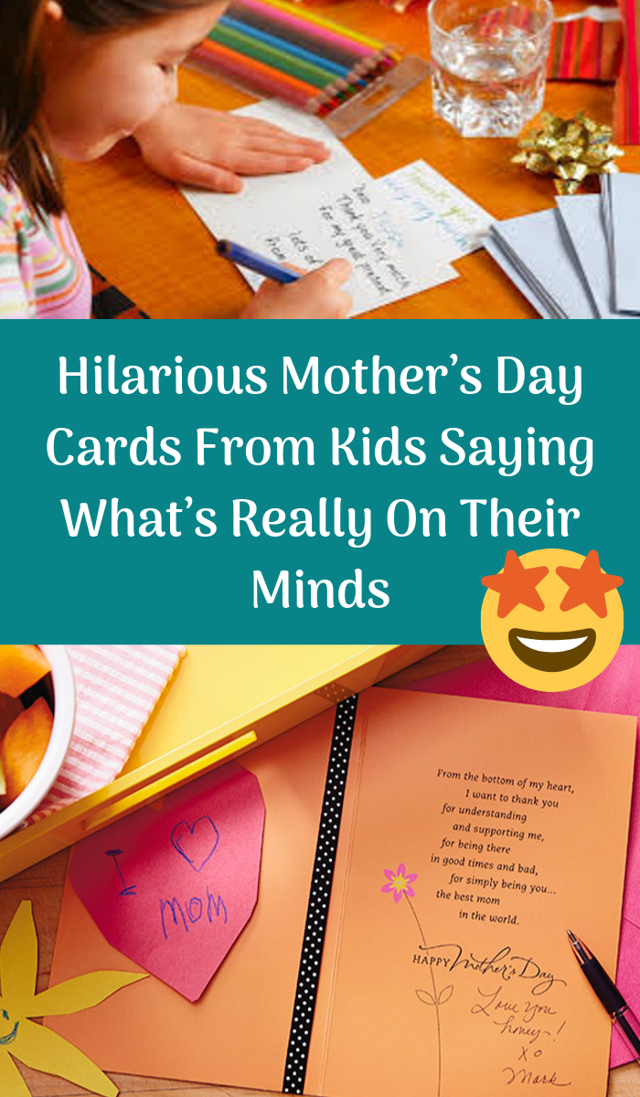 Hilarious Mother’s Day Cards From Kids Saying What’s Really On Their Minds