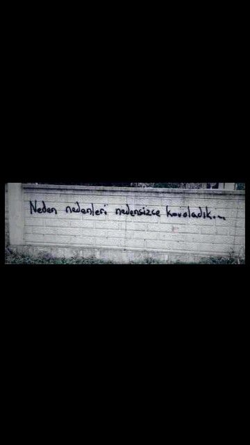 Neden Nedensizce Nedenleri Kovaladik Ayrilik Sozleri Duvar Alintilari Guzel Soz