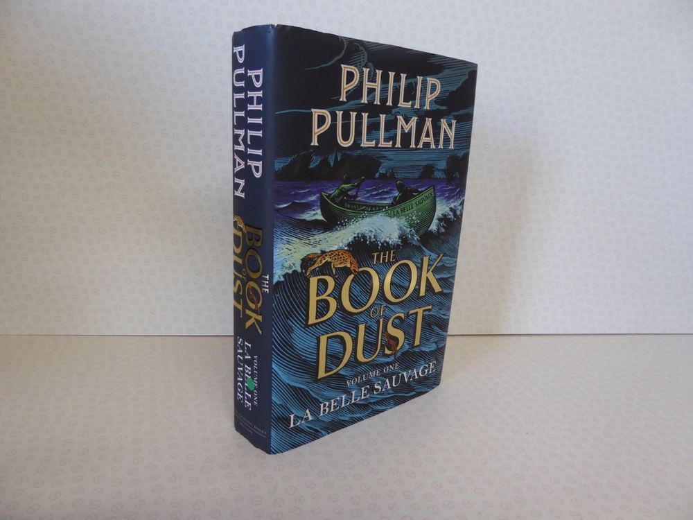 Philip Pullman The Book Of Dust Volume 1 La Belle Sauvage 2017 Hardback Dj The Book Of Dust Philip Pullman His Dark Materials
