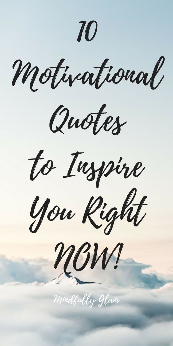 10 Uplifting Motivational Quotes to Keep You Going When You're Feeling