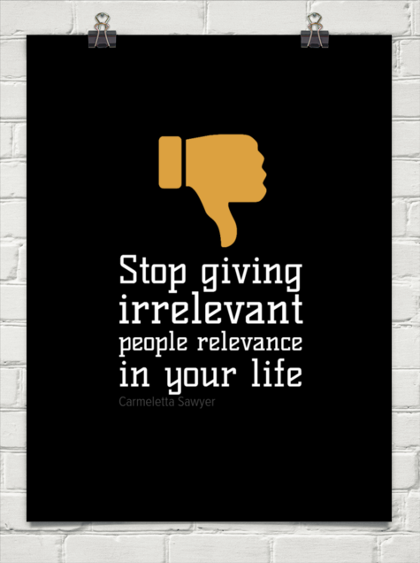 Year Of Living Irrelevantly Looking >> Stop Giving Irrelevant People Relevance In Your Life By Carmeletta Year Of Living Irrelevantly Looking >> Stop Giving Irrelevant People Relevance In Your Life By Carmeletta
