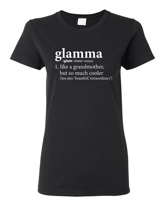 Funny Glamma Like as a Grandma Definition Awesome Gift Women Sweatshirt tee