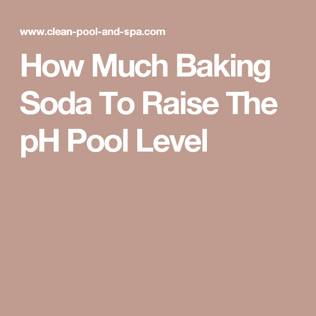 How Much Baking Soda To Raise The pH Pool Level Baking soda, Pool