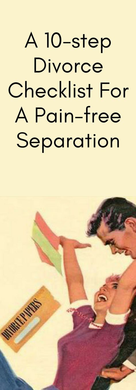 A 10-step Divorce Checklist For A Pain-free Separation #divorce