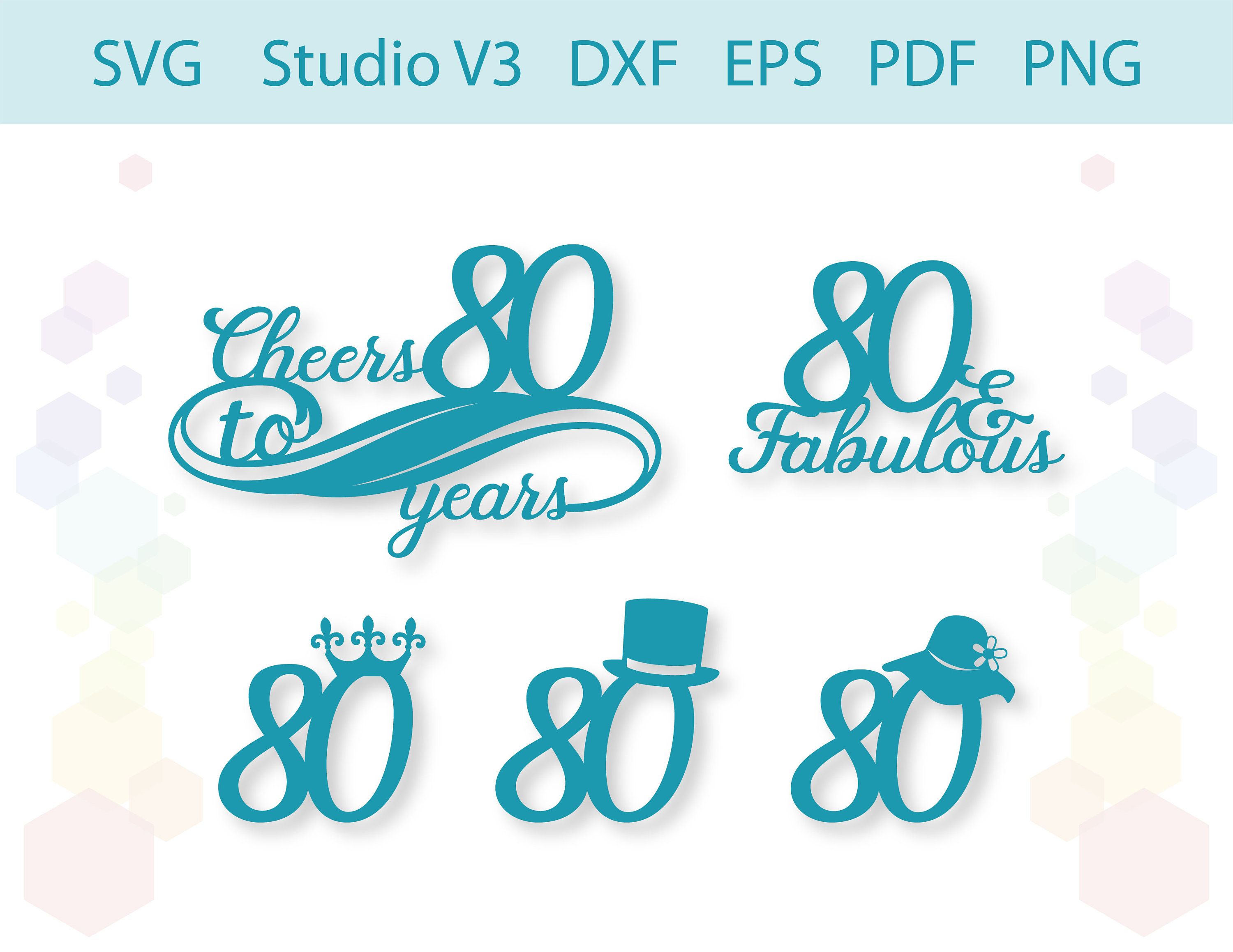 Download Cake Toppers Picks 80 And Fabulous 80th Anniversary Cake Topper Cut File Svg Eps Dxf Pdf Png 80th Birthday Cake Topper Cheers To 80 Years Paper Party Supplies