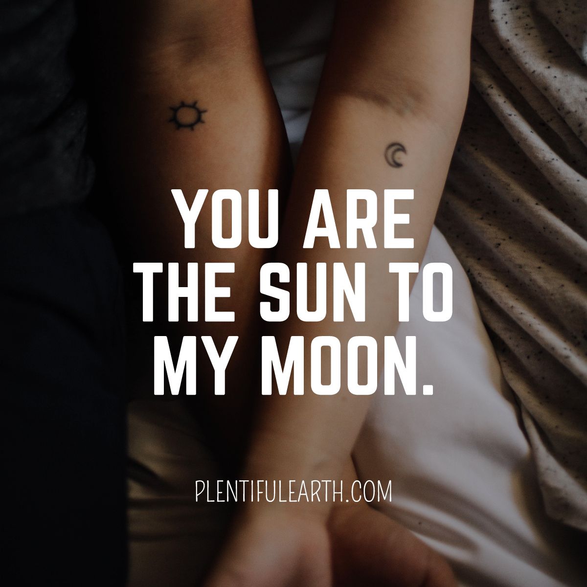 You are the Sun to my Moon Quote