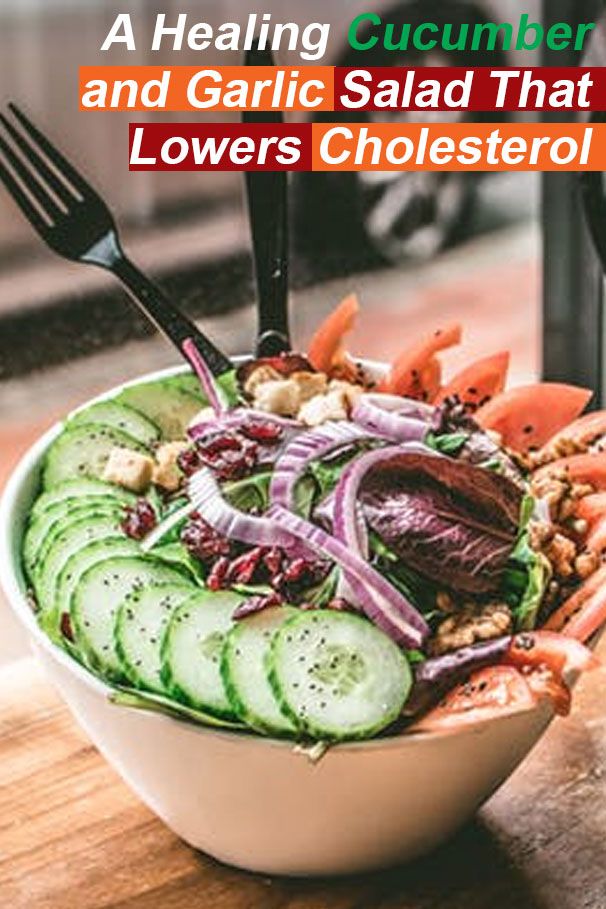 A Healing Cucumber And Garlic Salad That Lowers Cholesterol A Healing Cucumber And Garlic Salad That Lowers Cholesterol