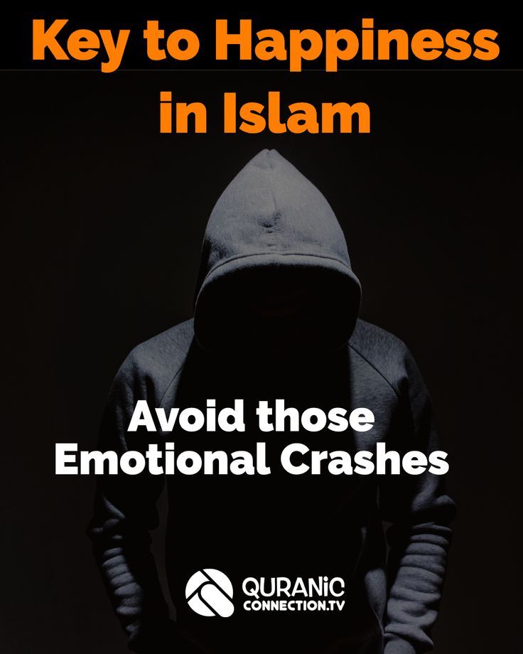 Key to Happiness in Islam - Avoid Emotional Lows. Practical Quran guide