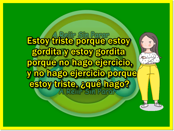 A Reiir Sin Parar y Mucho Más: Estoy triste porque estoy gordita. Humor gorditas. Ecards, Memes, Amor, Be Nice, Sad, Exercises, E Cards, Meme
