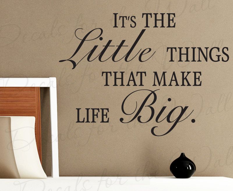 It's the Little Things That Make Life Big Wall Decal Vinyl Quote Saying Art IN51 It's the Little Things That Make Life Big Wall Decal Vinyl Quote Saying Art IN51