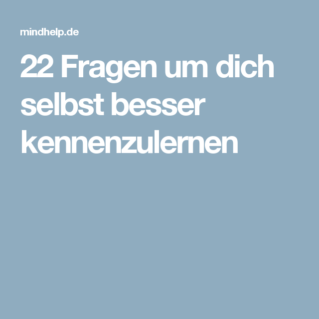Gut fragen zum kennenlernen