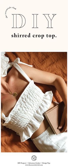 DIY: Shirred Crop Top with Tie Straps — The Essentials Club // Creative DIY Hub