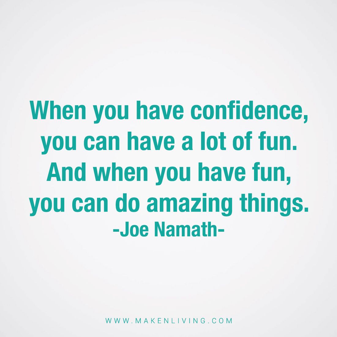 Quote When You Have Confidence You An Have A Lot Of Fun And When quote-when-you-have-confidence-you-an-have-a-lot-of-fun-and-when