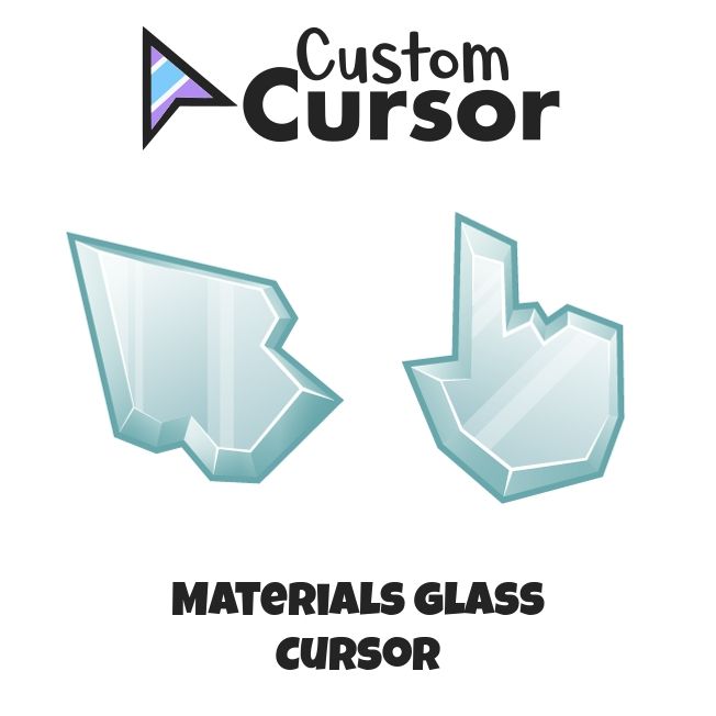 Materials Glass cursor – Custom Cursor
