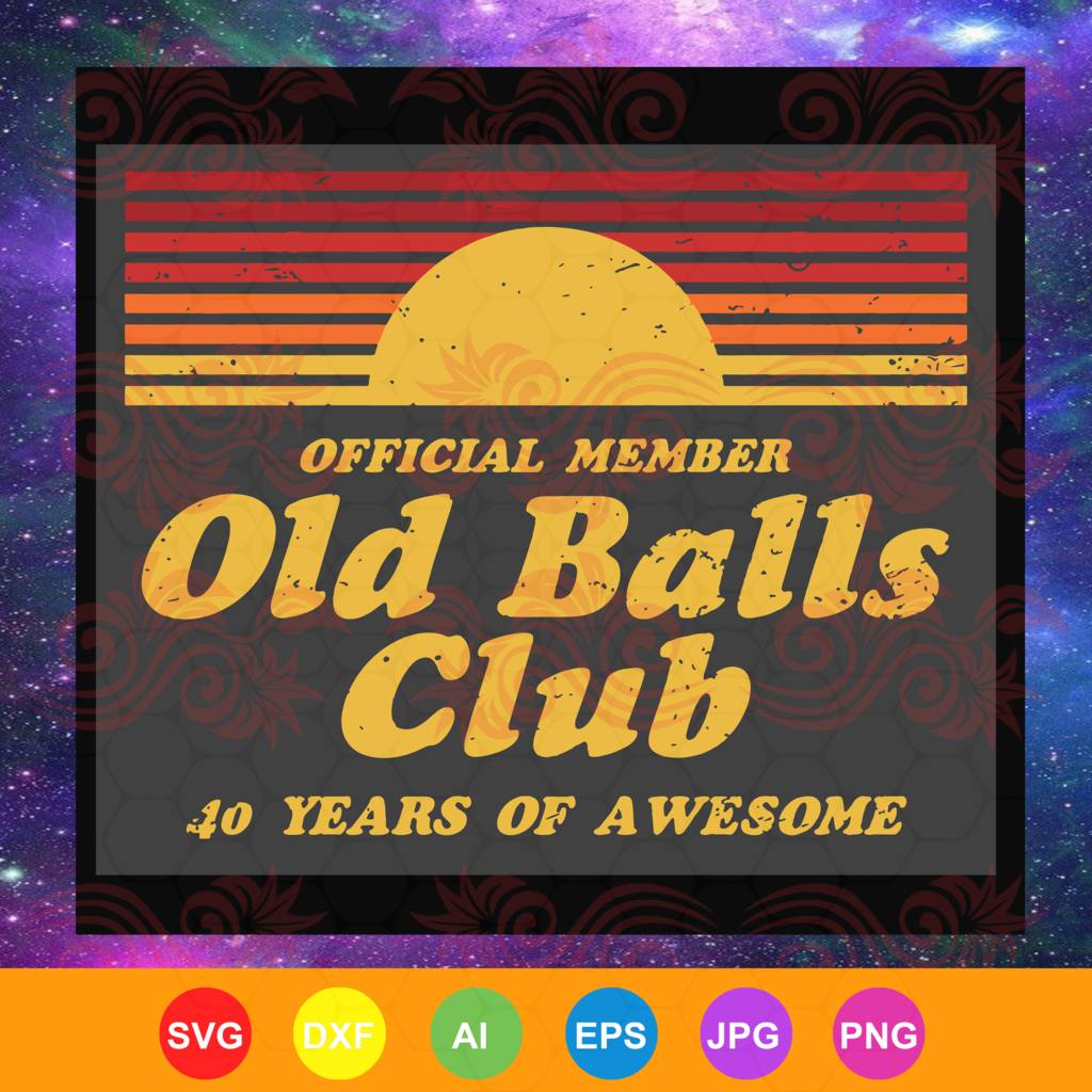 Download Mens Funny 40th Birthday Old Balls Club 40 Years of ...