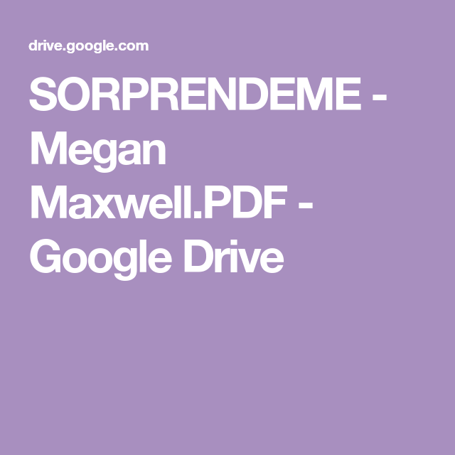 Sorprendeme Megan Maxwell Pdf Google Drive Google Drive Google Lockscreen