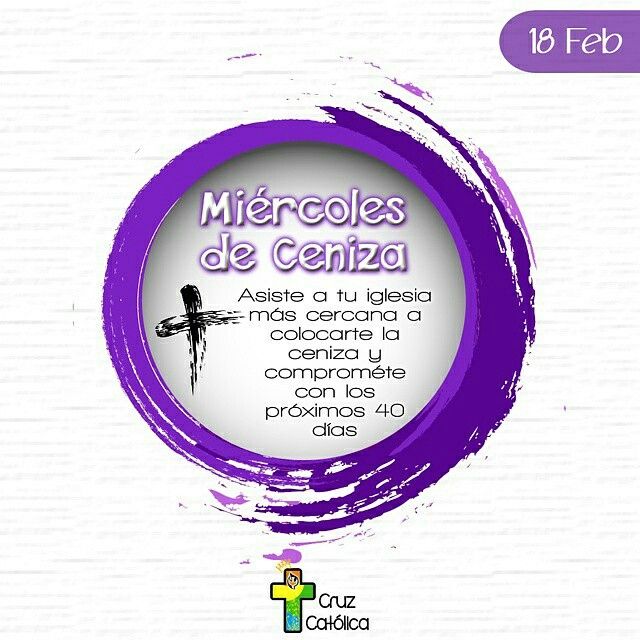 Hoy 18 De Febrero Inicia La Cuaresma Con El Miércoles De Cenizas El Miércoles De Ceniza La Iglesia Marca El Inicio D Cuaresma Mensaje De Dios Regnum Christi
