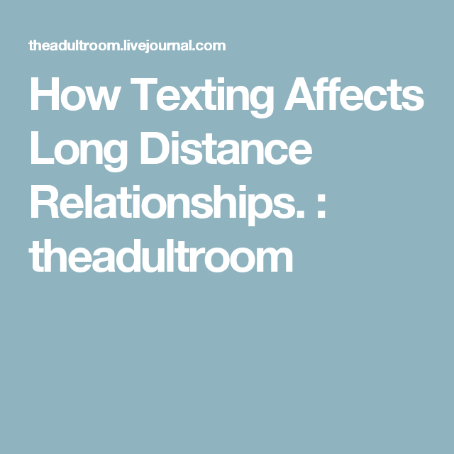 What is the effect of long distance dating on relationships